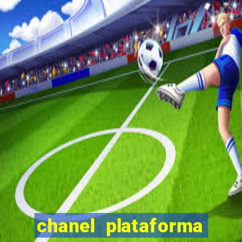 chanel plataforma de jogo